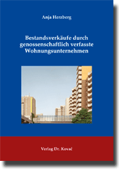 Bestandsverkäufe durch genossenschaftlich verfasste Wohnungsunternehmen (Doktorarbeit) Bestandsverkäufe durch genossenschaftlich verfasste Wohnungsunternehmen (Doktorarbeit)