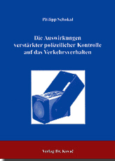 Dissertation: Die Auswirkungen verstärkter polizeilicher Kontrolle auf das Verkehrsverhalten