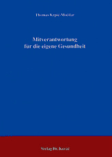 Mitverantwortung für die eigene Gesundheit (Dissertation) Mitverantwortung für die eigene Gesundheit (Dissertation)