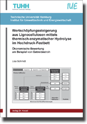 Doktorarbeit: Wertschöpfungssteigerung aus Lignocellulosen mittels thermisch-enzymatischer Hydrolyse im Hochdruck-Festbett