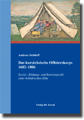 Doktorarbeit: Das kursächsische Offizierskorps 1682–1806