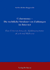 Dissertation: Cybermoney - Die rechtliche Struktur von Zahlungen im Internet