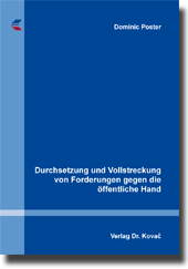Dissertation: Durchsetzung und Vollstreckung von Forderungen gegen die öffentliche Hand