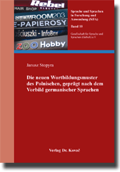 Die neuen Wortbildungsmuster des Polnischen, geprägt nach dem Vorbild germanischer Sprachen (Forschungsarbeit) Die neuen Wortbildungsmuster des Polnischen, geprägt nach dem Vorbild germanischer Sprachen (Forschungsarbeit)
