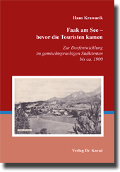 Forschungsarbeit: Faak am See – bevor die Touristen kamen
