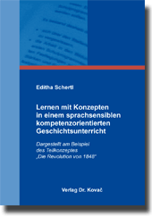 Dissertation: Lernen mit Konzepten in einem sprachsensiblen kompetenzorientierten Geschichtsunterricht