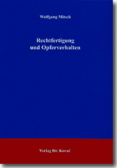 Rechtfertigung und Opferverhalten (Habilitation) Rechtfertigung und Opferverhalten (Habilitation)