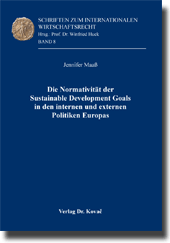 Forschungsarbeit: Die Normativität der Sustainable Development Goals in den internen und externen Politiken Europas
