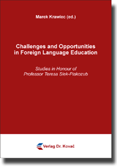 Challenges and Opportunities in Foreign Language Education (Sammelband) Challenges and Opportunities in Foreign Language Education (Sammelband)