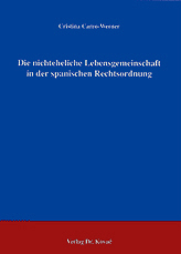 Doktorarbeit: Die nichteheliche Lebensgemeinschaft in der spanischen Rechtsordnung
