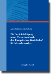 Dissertation: Die Berücksichtigung neuer Tatsachen durch den Europäischen Gerichtshof für Menschenrechte