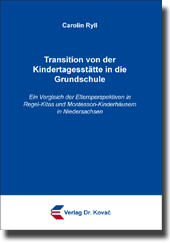 Transition von der Kindertagesstätte in die Grundschule (Forschungsarbeit)