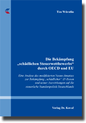 Die Bekämpfung „schädlichen Steuerwettbewerbs“ durch OECD und EU (Dissertation) Die Bekämpfung „schädlichen Steuerwettbewerbs“ durch OECD und EU (Dissertation)