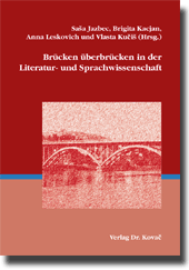 Sammelband: Brücken überbrücken in der Literatur- und Sprachwissenschaft