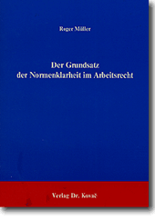 : Der Grundsatz der Normenklarheit im Arbeitsrecht