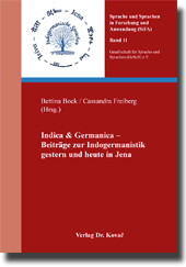 Indica & Germanica – Beiträge zur Indogermanistik gestern und heute in Jena (Sammelband) Indica & Germanica – Beiträge zur Indogermanistik gestern und heute in Jena (Sammelband)