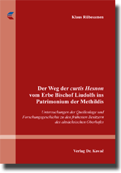 Der Weg der curtis Hesnon vom Erbe Bischof Liudolfs ins Patrimonium der Methildis (Forschungsarbeit) Der Weg der curtis Hesnon vom Erbe Bischof Liudolfs ins Patrimonium der Methildis (Forschungsarbeit)