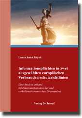 Informationspflichten in zwei ausgewählten europäischen Verbraucherschutzrichtlinien (Dissertation) Informationspflichten in zwei ausgewählten europäischen Verbraucherschutzrichtlinien (Dissertation)