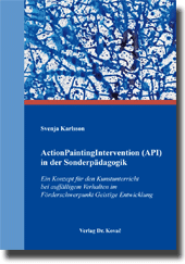 Dissertation: ActionPaintingIntervention (API) in der Sonderpädagogik