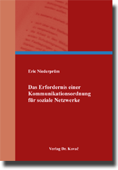 Dissertation: Das Erfordernis einer Kommunikationsordnung für soziale Netzwerke