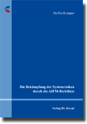Dissertation: Die Bekämpfung der Systemrisiken durch die AIFM-Richtlinie