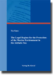  Dissertation: The Legal Regime for the Protection of the Marine Environment in the Adriatic Sea