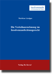 Doktorarbeit: Die Vorteilsanrechnung im Insolvenzanfechtungsrecht