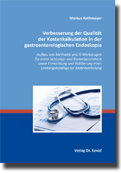 Doktorarbeit: Verbesserung der Qualität der Kostenkalkulation in der gastroenterologischen Endoskopie