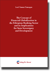Doktorarbeit: The Concept of Financial Globalization in the Ethiopian Banking Sector and its Implications for State Sovereignty and Development