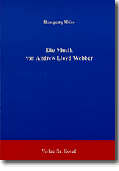 Die Musik von Andrew Lloyd Webber, 2. Aufl. (Forschungsarbeit)