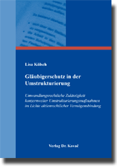 Dissertation: Gläubigerschutz in der Umstrukturierung