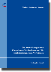 Doktorarbeit: Die Auswirkungen von ComplianceMaßnahmen auf die Sanktionierung von Verbänden