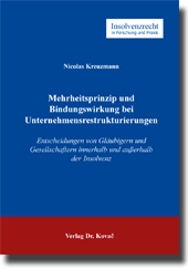 Dissertation: Mehrheitsprinzip und Bindungswirkung bei Unternehmensrestrukturierungen