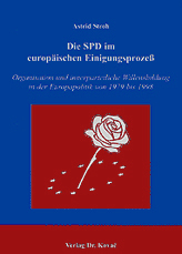 Die SPD im europäischen Einigungsprozeß (Dissertation)