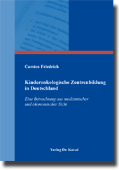Kinderonkologische Zentrenbildung in Deutschland (Forschungsarbeit)