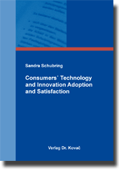  Doktorarbeit: Consumers᾽ Technology and Innovation Adoption and Satisfaction
