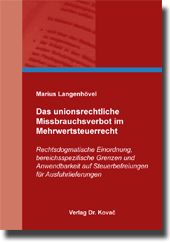 Doktorarbeit: Das unionsrechtliche Missbrauchsverbot im Mehrwertsteuerrecht