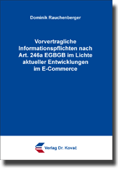 Vorvertragliche Informationspflichten nach Art. 246a EGBGB im Lichte aktueller Entwicklungen im E-Commerce (Doktorarbeit)