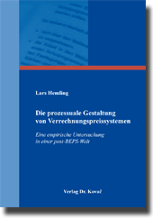 Die prozessuale Gestaltung von Verrechnungspreissystemen (Doktorarbeit) Die prozessuale Gestaltung von Verrechnungspreissystemen (Doktorarbeit)