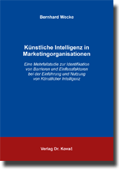 Künstliche Intelligenz in Marketingorganisationen (Dissertation) Künstliche Intelligenz in Marketingorganisationen (Dissertation)