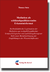 Mediation als schlüsselqualifizierendes Erkenntnisformat (Doktorarbeit)