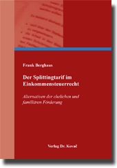 Doktorarbeit: Der Splittingtarif im Einkommensteuerrecht