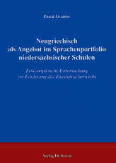 Neugriechisch als Angebot im Sprachenportfolio niedersächsischer Schulen (Dissertation) Neugriechisch als Angebot im Sprachenportfolio niedersächsischer Schulen (Dissertation)