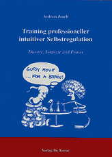  Doktorarbeit: Training professioneller intuitiver Selbstregulation