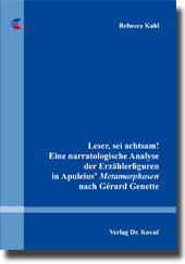 Leser, sei achtsam! Eine narratologische Analyse der Erzählerfiguren in Apuleiusʼ Metamorphosen nach Gérard Genette (Doktorarbeit) Leser, sei achtsam! Eine narratologische Analyse der Erzählerfiguren in Apuleiusʼ Metamorphosen nach Gérard Genette (Doktorarbeit)