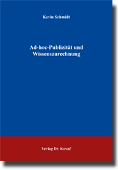 Ad-hoc-Publizität und Wissenszurechnung (Doktorarbeit)