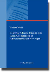 Material Adverse Change- und Earn-Out-Klauseln in Unternehmenskaufverträgen (Dissertation)