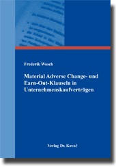 Doktorarbeit: Material Adverse Change- und Earn-Out-Klauseln in Unternehmenskaufverträgen