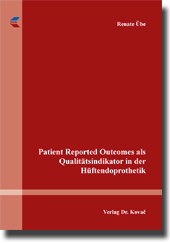 Dissertation: Patient Reported Outcomes als Qualitätsindikator in der Hüftendoprothetik
