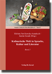 Kulinarische Welt in Sprache, Kultur und Literatur (Sammelband)